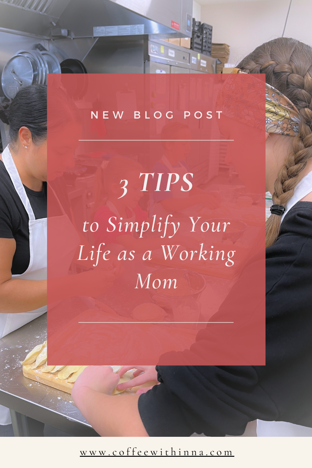 3 Tips to Simplify Life as a Working Mom